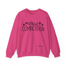 Load image into Gallery viewer, What Competition Sweatshirt
