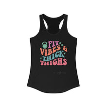 Load image into Gallery viewer, Fit Vibes and Thick Thighs Racerback Tank