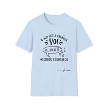 Load image into Gallery viewer, School Counselor T‑Shirt — "If You Got a Problem, Yo! I'll Solve It" Graphic Tee