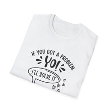 Load image into Gallery viewer, School Counselor T‑Shirt — "If You Got a Problem, Yo! I'll Solve It" Graphic Tee