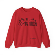 Load image into Gallery viewer, What Competition Sweatshirt