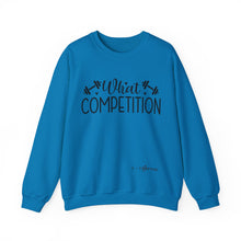 Load image into Gallery viewer, What Competition Sweatshirt