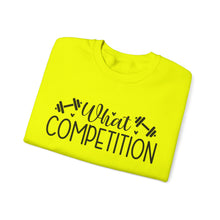 Load image into Gallery viewer, What Competition Sweatshirt