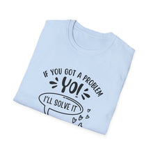Load image into Gallery viewer, School Counselor T‑Shirt — "If You Got a Problem, Yo! I'll Solve It" Graphic Tee