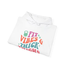 Load image into Gallery viewer, Fit Vibes and Thick Thighs Hoodie