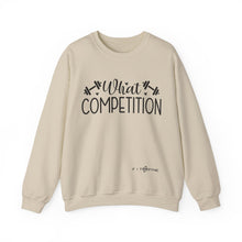 Load image into Gallery viewer, What Competition Sweatshirt