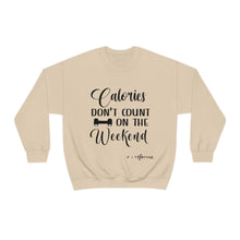 Load image into Gallery viewer, Calories Don't Count On The Weekend Sweatshirt