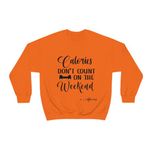 Load image into Gallery viewer, Calories Don't Count On The Weekend Sweatshirt