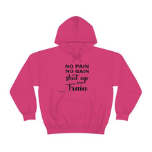 Load image into Gallery viewer, No Pain No Gain Shut Up & Train Hoodie