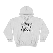 Load image into Gallery viewer, Cheaper Than Therapy Hoodie