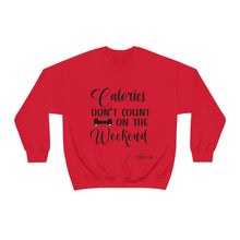 Load image into Gallery viewer, Calories Don't Count On The Weekend Sweatshirt