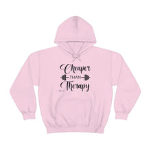 Load image into Gallery viewer, Cheaper Than Therapy Hoodie
