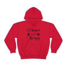 Load image into Gallery viewer, Cheaper Than Therapy Hoodie
