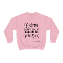 Load image into Gallery viewer, Calories Don't Count On The Weekend Sweatshirt
