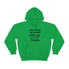 Load image into Gallery viewer, No Pain No Gain Shut Up & Train Hoodie
