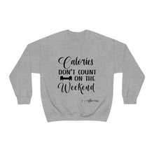 Load image into Gallery viewer, Calories Don't Count On The Weekend Sweatshirt