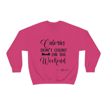 Load image into Gallery viewer, Calories Don't Count On The Weekend Sweatshirt
