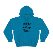 Load image into Gallery viewer, No Pain No Gain Shut Up & Train Hoodie