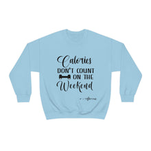 Load image into Gallery viewer, Calories Don't Count On The Weekend Sweatshirt