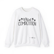 Load image into Gallery viewer, What Competition Sweatshirt
