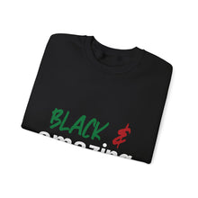 Load image into Gallery viewer, “Black &amp; Amazing” Crewneck Sweater
