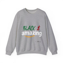 Load image into Gallery viewer, “Black &amp; Amazing” Crewneck Sweater
