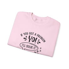 Load image into Gallery viewer, School Counselor Sweatshirt — If You Got a Problem You, I’ll Solve It!
