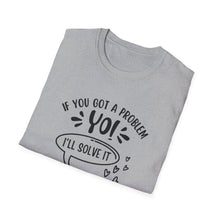 Load image into Gallery viewer, School Counselor T‑Shirt — "If You Got a Problem, Yo! I'll Solve It" Graphic Tee
