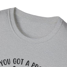 Load image into Gallery viewer, School Counselor T‑Shirt — "If You Got a Problem, Yo! I'll Solve It" Graphic Tee
