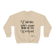 Load image into Gallery viewer, Calories Don&#39;t Count On The Weekend Sweatshirt
