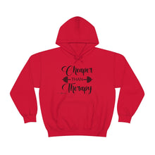 Load image into Gallery viewer, Cheaper Than Therapy Hoodie
