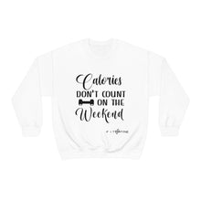 Load image into Gallery viewer, Calories Don&#39;t Count On The Weekend Sweatshirt
