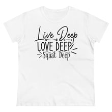 Load image into Gallery viewer, Live Deep Love Deep Squat Tee
