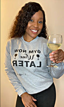 Load image into Gallery viewer, Gym Now Wine Later Sweatshirt
