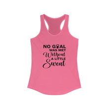 Load image into Gallery viewer, No Goal Is Met Without A Little Sweat Racerback Tank
