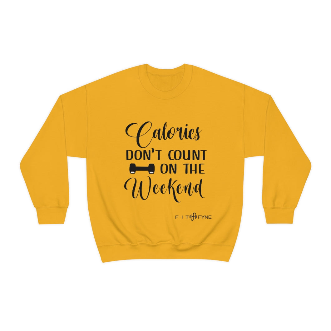 Calories Don't Count On The Weekend Sweatshirt