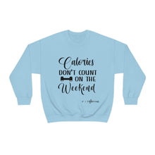 Load image into Gallery viewer, Calories Don&#39;t Count On The Weekend Sweatshirt
